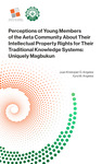 Perceptions of Young Members of the Aeta Community About Their Intellectual Property Rights for Their Traditional Knowledge Systems: Uniquely Magbukun by Juan Kristopier D. Angeles and Xyra M. Angeles