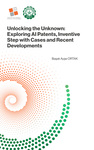 Unlocking the Unknown: Exploring AI Patents, Inventive Step With Cases and Recent Developments